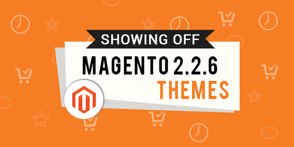Magento 2.2.6 Themes