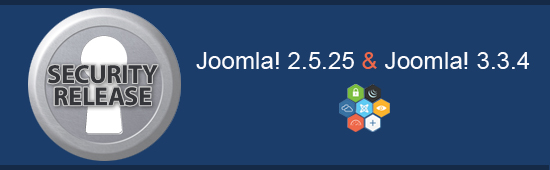 joomla 2.5.25 and joomla 3.3.4 with security release